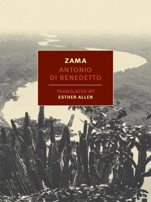 Title details for Zama by Antonio Di Benedetto - Available